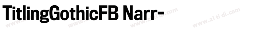 TitlingGothicFB Narr字体转换 TitlingGothicFB Narr字体转换